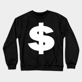 Dollar Sign Money cash dollars symbol Crewneck Sweatshirt